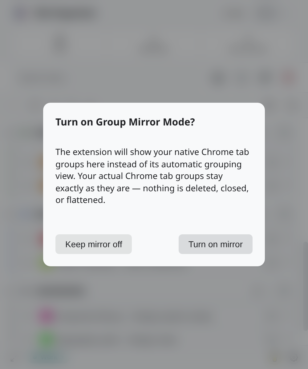 Light confirmation explaining that Group Mirror Mode shows native Chrome groups without deleting or flattening them.